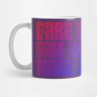 fake it till you make it Mug